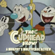 the cuphead show review